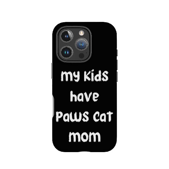 my kids have paws cat mom IPhone Cases