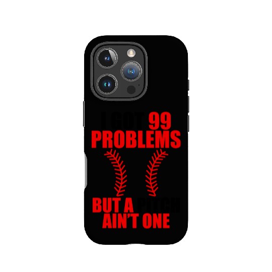 I Got 99 Problems But A Pitch Ain't One IPhone Cases