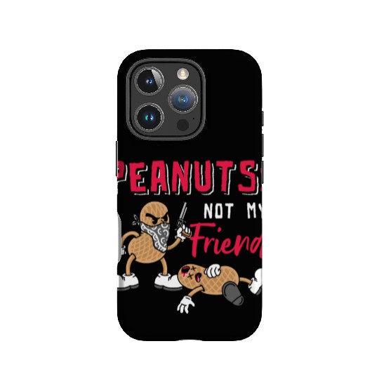 Peanuts Not My Friend Peanut Allergic IPhone Cases
