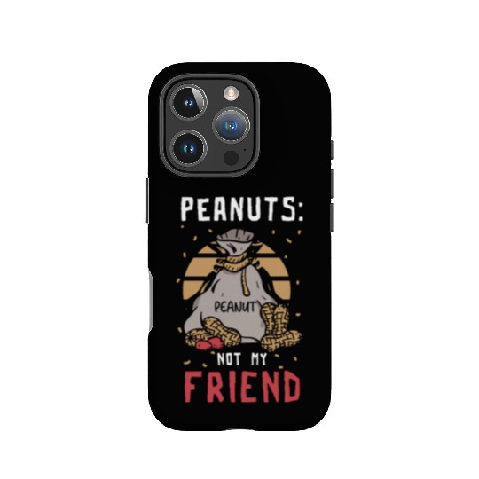 Peanuts Not My Friend Peanut Allergic IPhone Cases