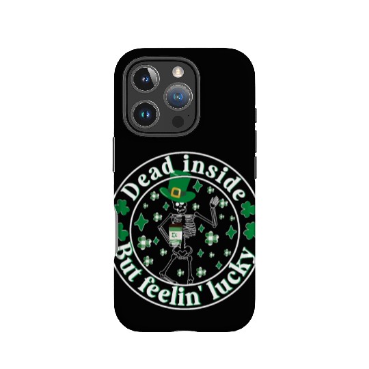 Dead Inside But Feelin Lucky St Patricks Day IPhone Cases