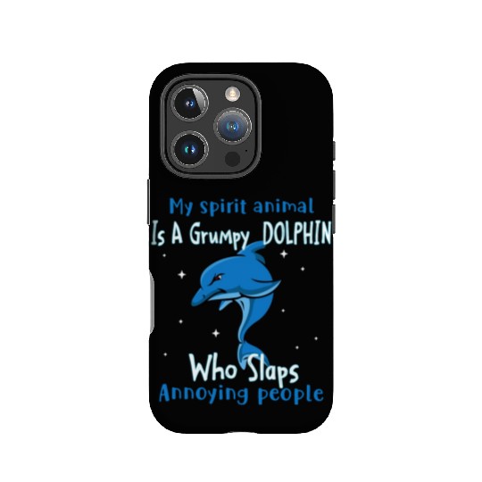 My Spirit animal Is A Grumpy Dolphin IPhone Cases