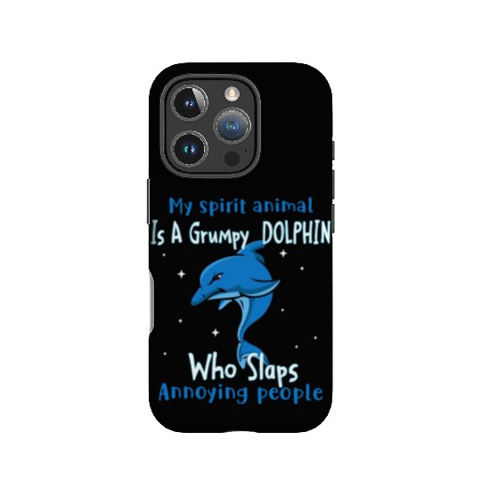 My Spirit animal Is A Grumpy Dolphin IPhone Cases