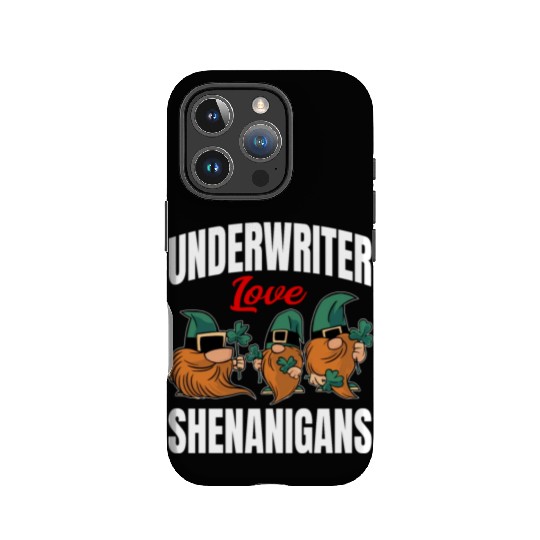 Funny Underwriter St. Patricks Day Shenanigans IPhone Cases