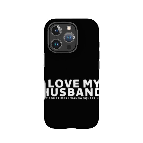 I Love My Husband But Sometimes I Wanna Square Up IPhone Cases
