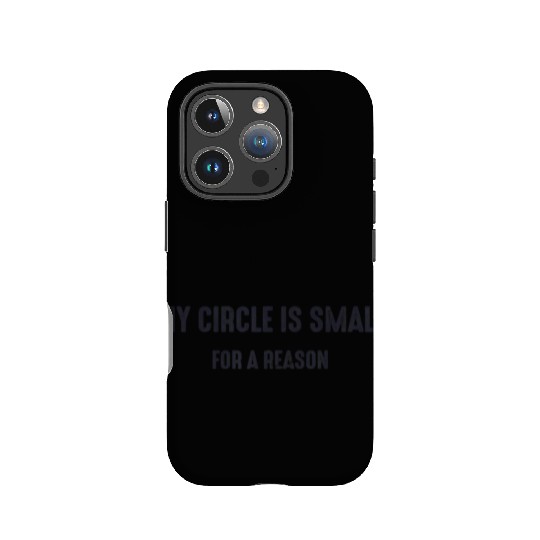 My Circle Is Small For A Reason Funny IPhone Cases