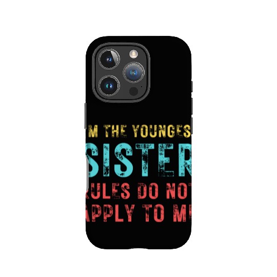 I'm The Youngest Sister Rules Do Not Apply IPhone Cases