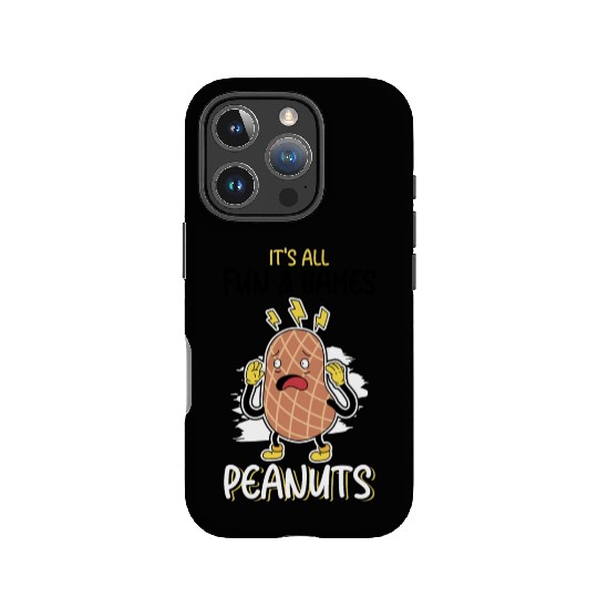 It's All Fun And Games Until I See Peanuts Peanut IPhone Cases