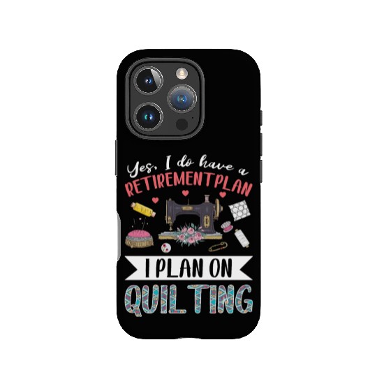 Yes I Do Have A Retirement Plan I Plan IPhone Cases