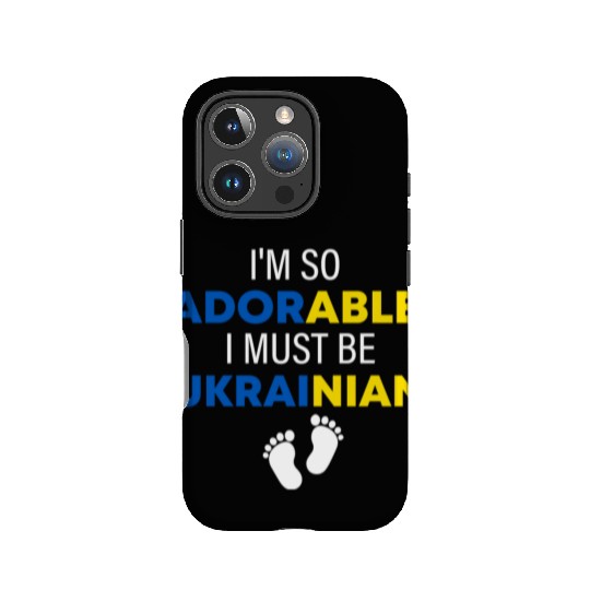 I'm so adorable. I must be Ukrainian Funny Ukraine IPhone Cases