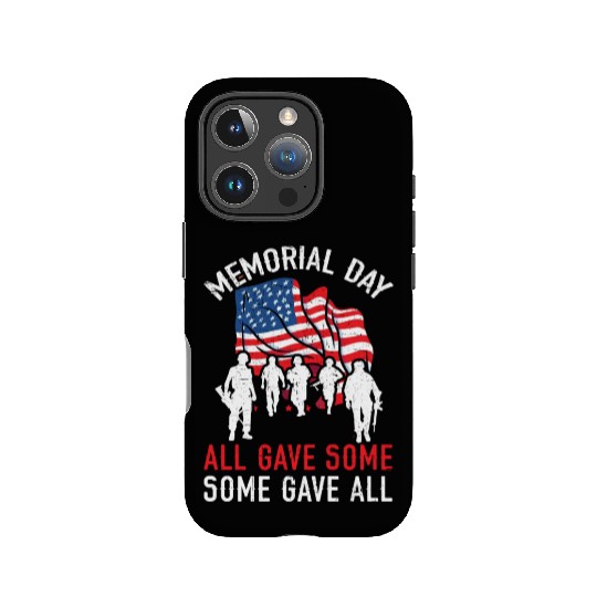 All Gave Some Some Gave All USA Flag Memorial Day IPhone Cases