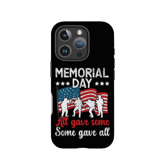 All Gave Some Some Gave All USA Flag Memorial Day IPhone Cases