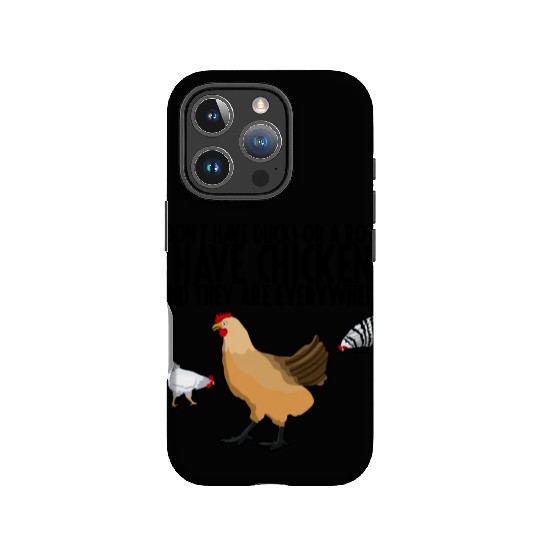 I Don't Have Ducks Or A Row, I Have Chickens 3 IPhone Cases