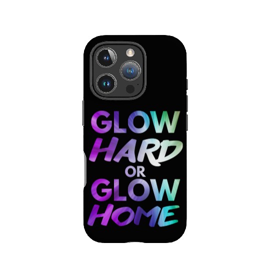 Glow Hard Or Glow Home | Neon colors IPhone Cases