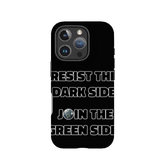 Resist The Dark Side Join The Green Side IPhone Cases