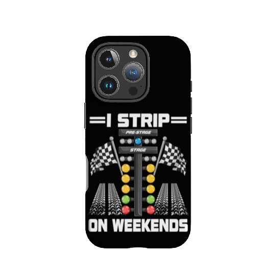 Funny I Strip On Weekends Drag Racing Race Drifti IPhone Cases