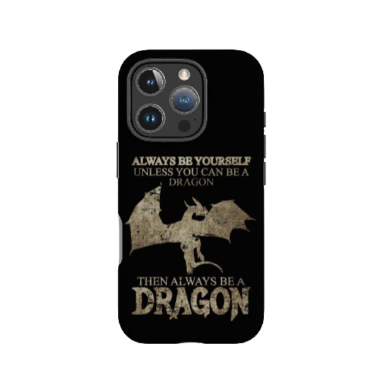 Always Be Yourself Unless You Can Be a Dragon IPhone Cases
