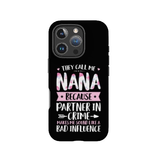 They Call Me Nana Because Partner In Crime Funny M IPhone Cases