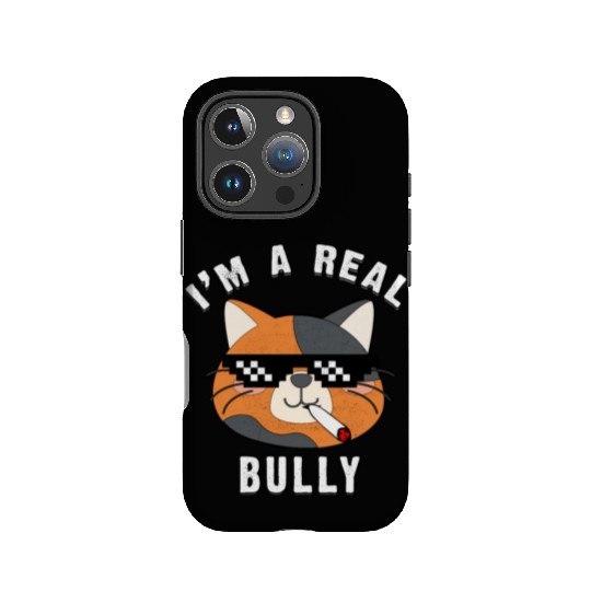 I Am A Real Bully- Gift For Cat Lovers IPhone Cases