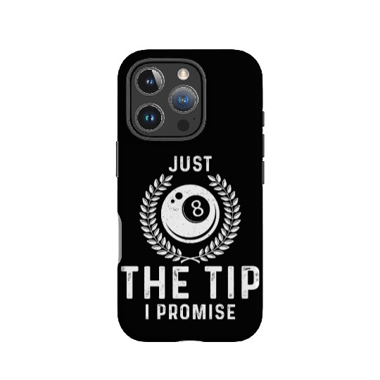 Just The Tip I Promise Funny Billiards IPhone Cases
