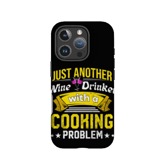 Wine Drinker with Cooking Problem Wine Lover Funny IPhone Cases