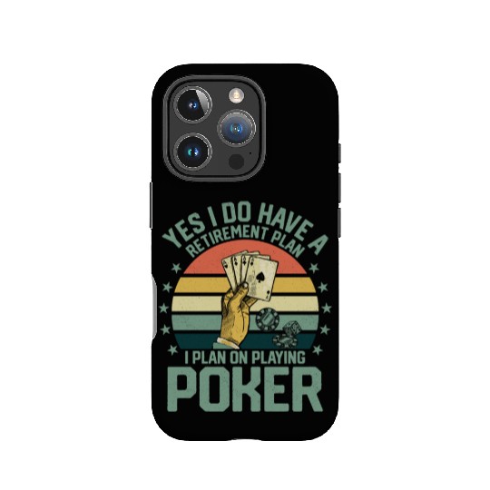 Yes I Do Have A Retirement Plan Poker Player Gamb IPhone Cases