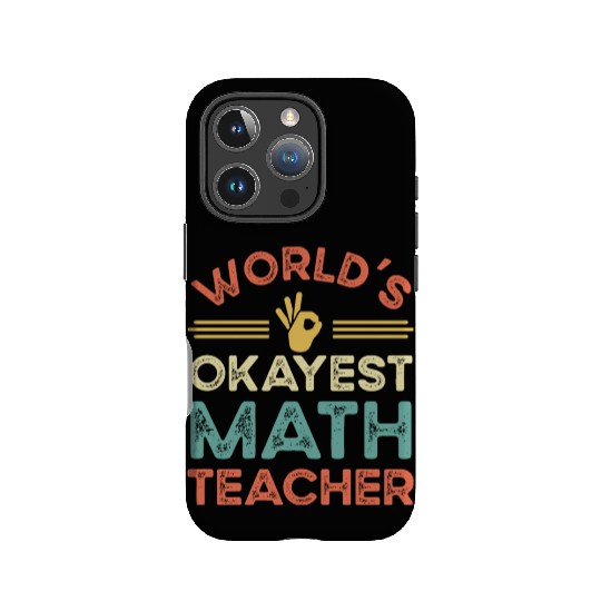 Worldis Okayest Math Teacher IPhone Cases