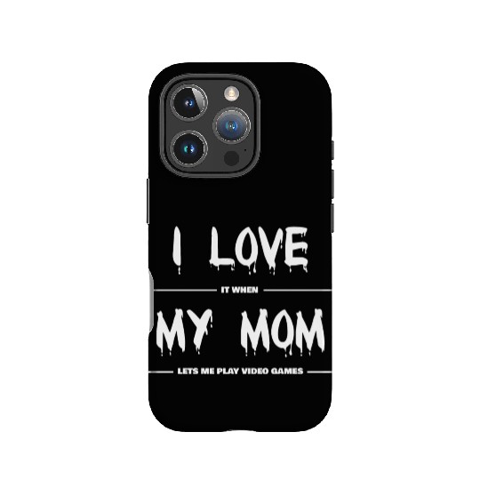 I love my mom Funny sarcastic video games IPhone Cases
