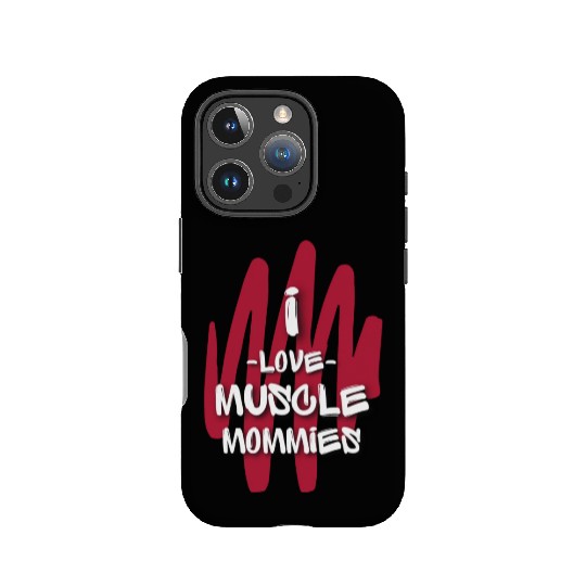 I Love Muscle Mommies IPhone Cases