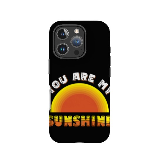 you are my sunshine IPhone Cases