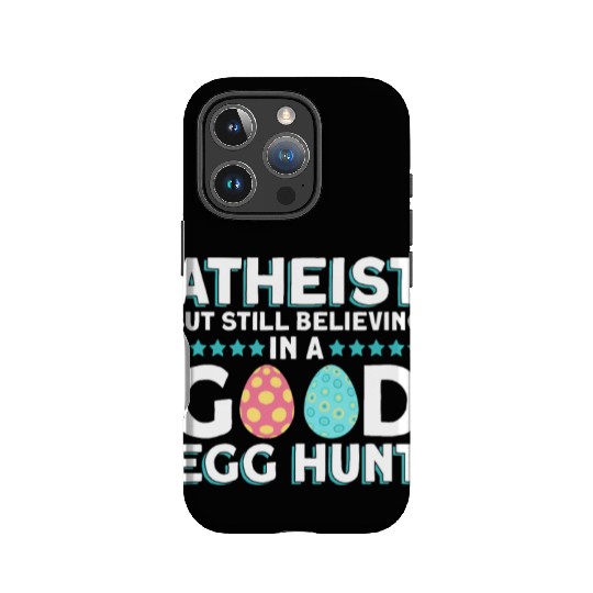 Atheist But Still Believing In A Good Egg Hunt - IPhone Cases