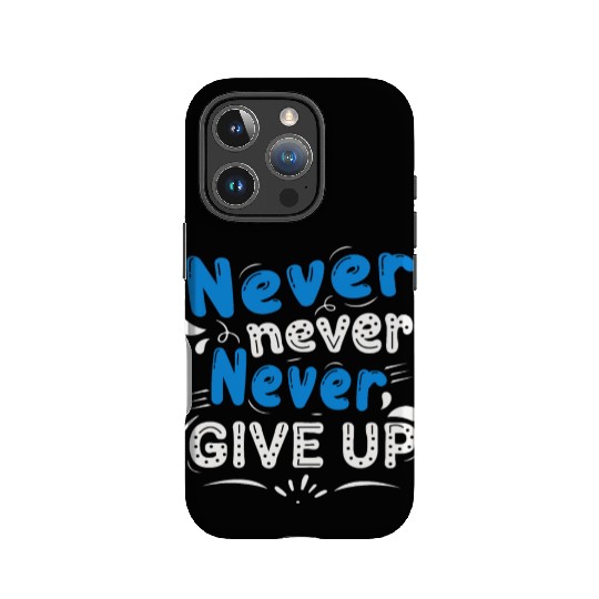 Never never give up IPhone Cases