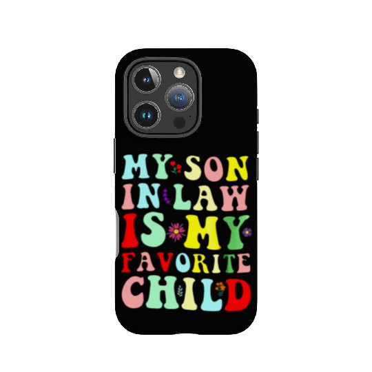 My Son In Law Is My Favorite Child IPhone Cases