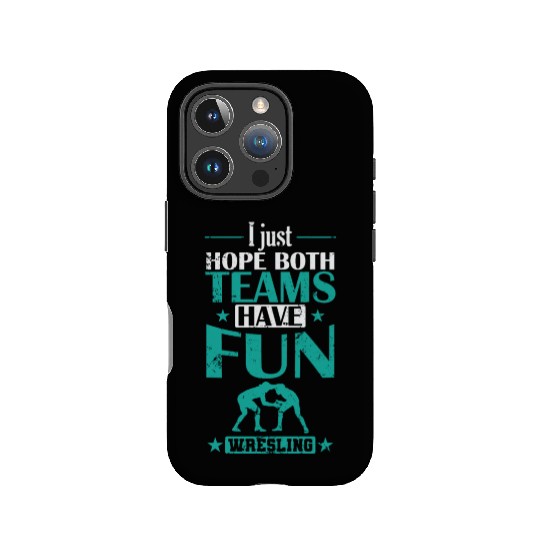 I Just hope both Teams have Fun Wrestling IPhone Cases