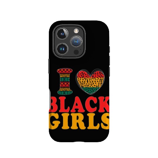 Ilove BLACK Girls I Love Being Black Melanin Afric IPhone Cases
