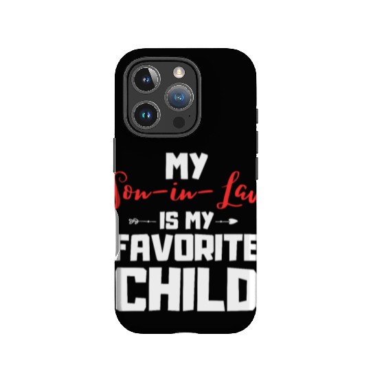 My son in law is my favorite child IPhone Cases