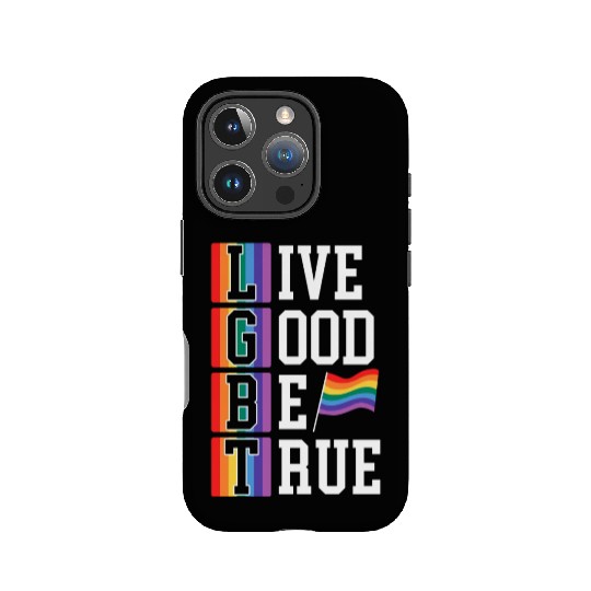 Live Good Be True Rainbow Pride LGBTQ Gay Pride IPhone Cases