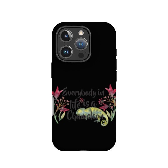 Everybody In Life Is A Chameleon IPhone Cases