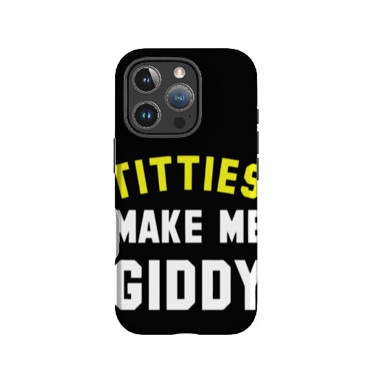 Titties Make Me Giddy IPhone Cases