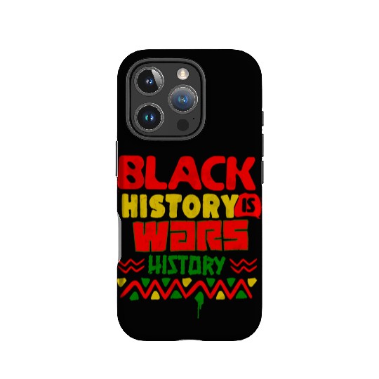 BLACK HISTORY IS WARS HISTORY IPhone Cases