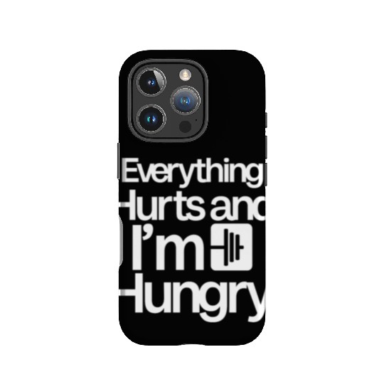 Everything Hurts And I'm Hungry 4 IPhone Cases
