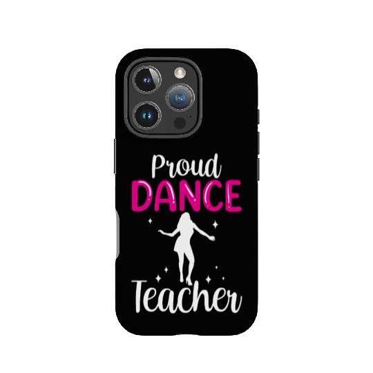Proud Dance Teacher Girl Dancer Dancing Teach IPhone Cases
