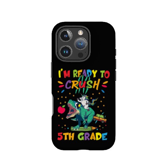 I m Ready To Crush 5th grade T Rex Unicorn IPhone Cases