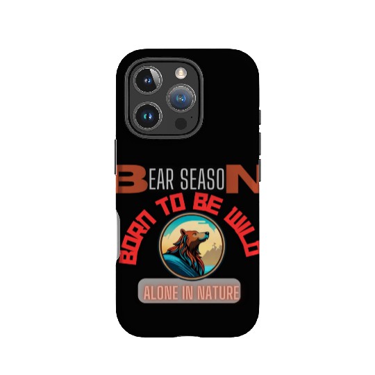 BORN TO BE WILD BEAR IPhone Cases