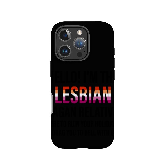 I'M THE LESBIAN PAGAN RELATIVE HERE TO RUIN IPhone Cases