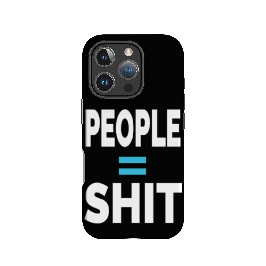 PEOPLE = SHIT IPhone Cases