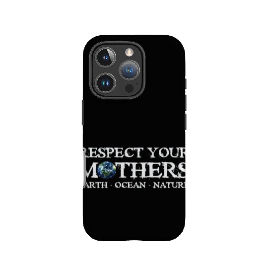 Respect Your Mothers Earth Day IPhone Cases