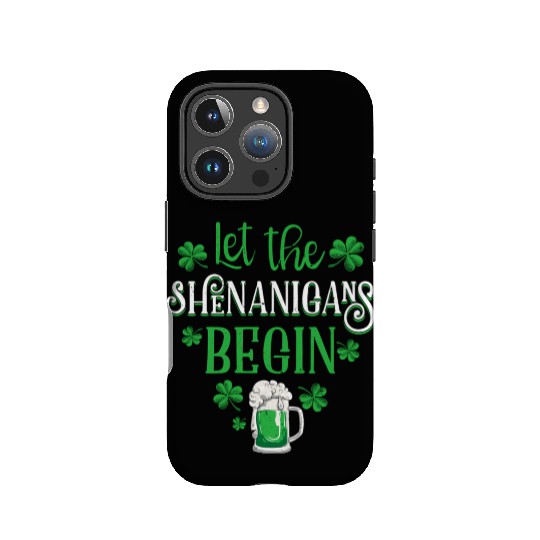 Let The Shenanigans Begin St Patricks Day Drinking IPhone Cases