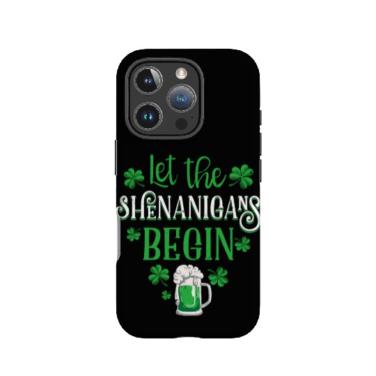 Let The Shenanigans Begin St Patricks Day Drinking IPhone Cases