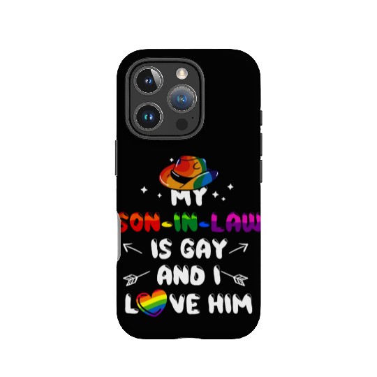 My Son In Law Is Gay And I Love Him IPhone Cases